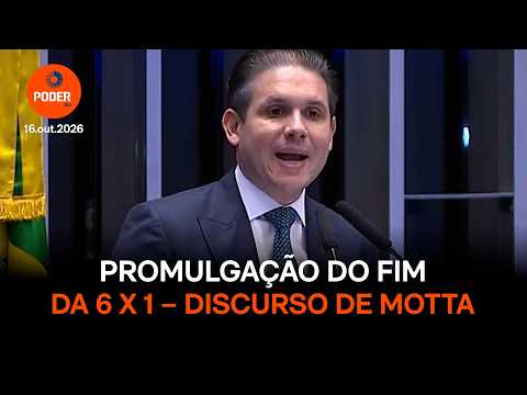 Entenda: Leia e assista discurso de Motta na promulgação do fim da 6 X 1
